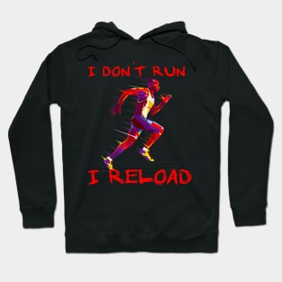 I dont run i Reload Running Hoodie